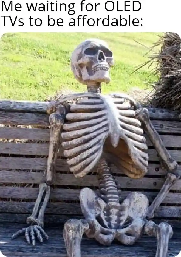 Skeleton waiting meme for cheap oled tvs