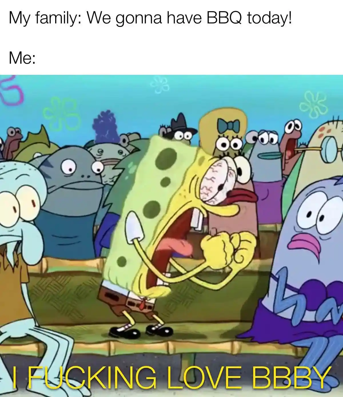 Spongebob screaming meme hyped for family bbq