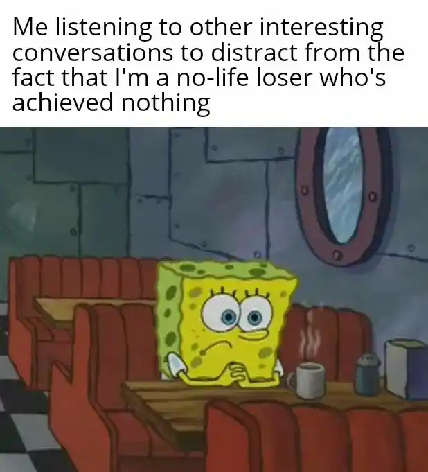 Spongebob waiting meme overhearing chats