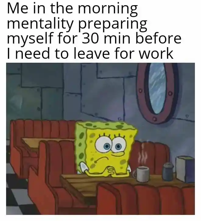 Spongebob waiting meme prepping for work