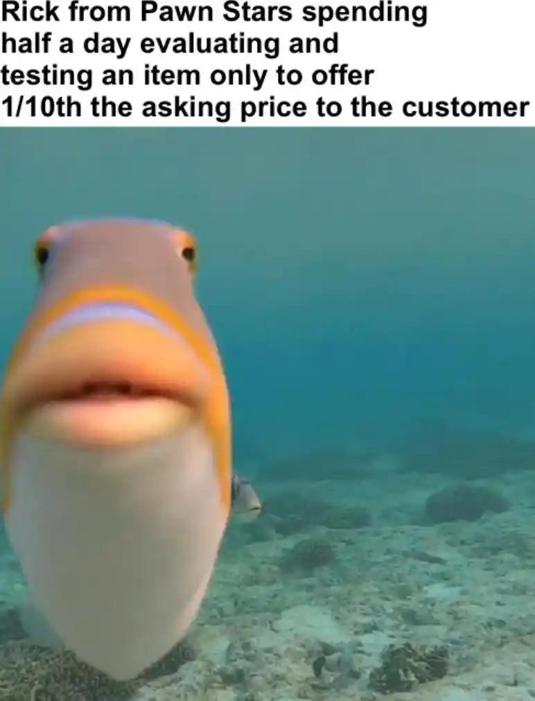 Staring fish meme pawn stars lowball bid