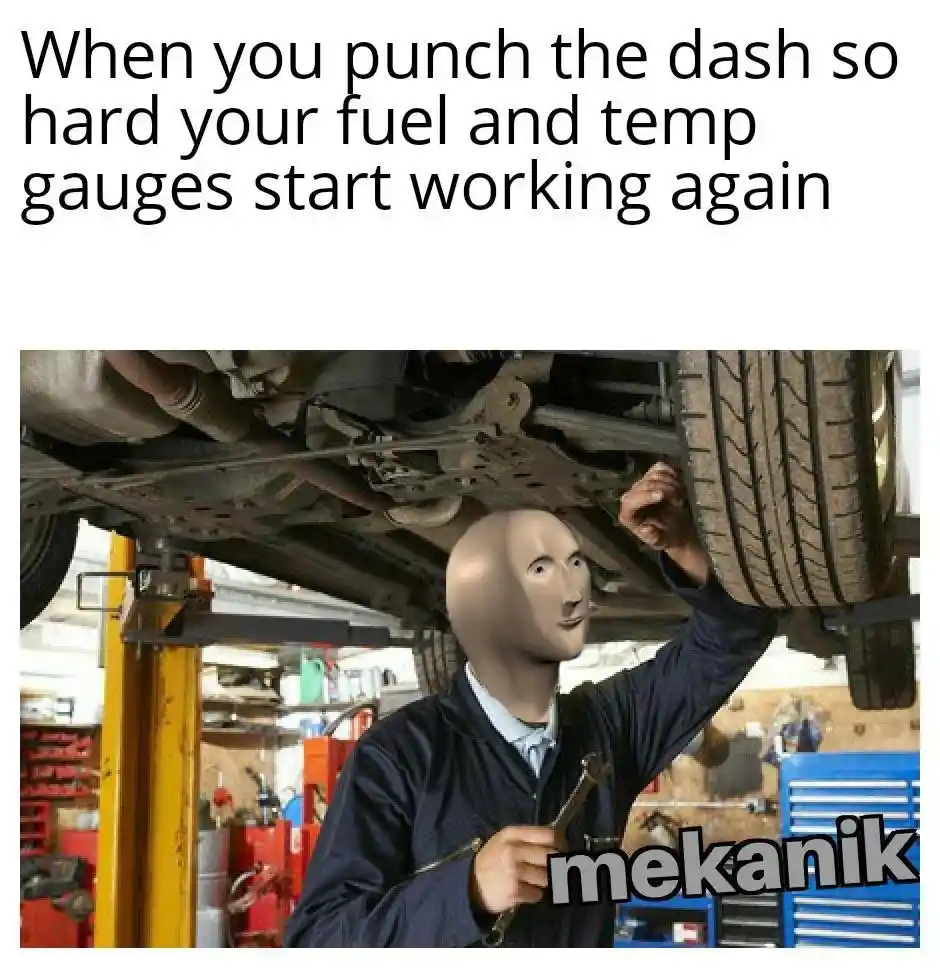 Mekanik meme punch dash fix car gauges