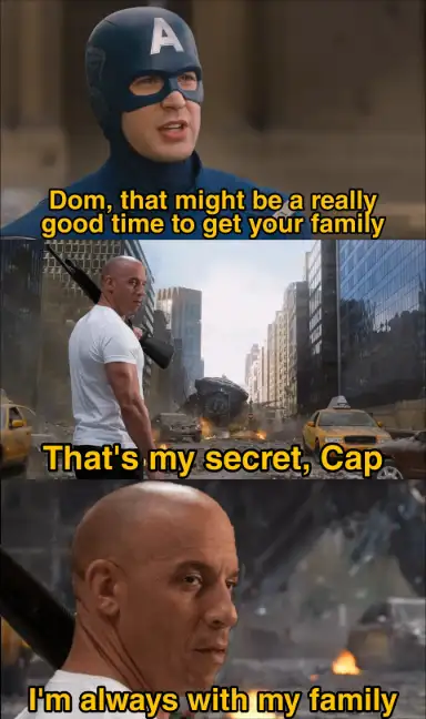 Dom toretto family meme telling cap he is always with family