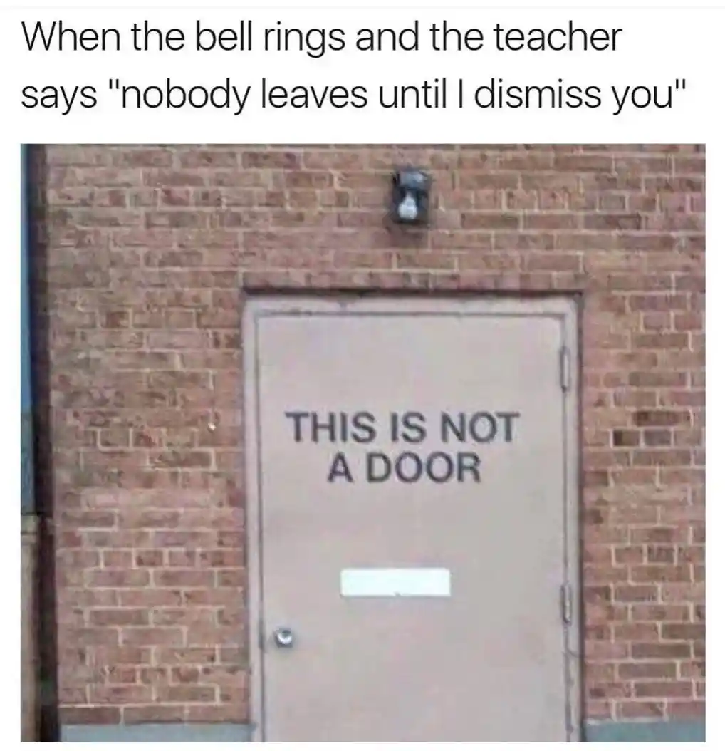No leaving after bell meme use fake door