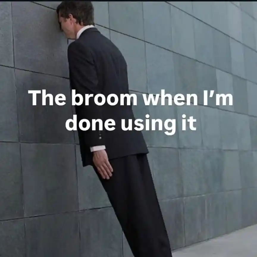 Broom after use meme leaning on wall