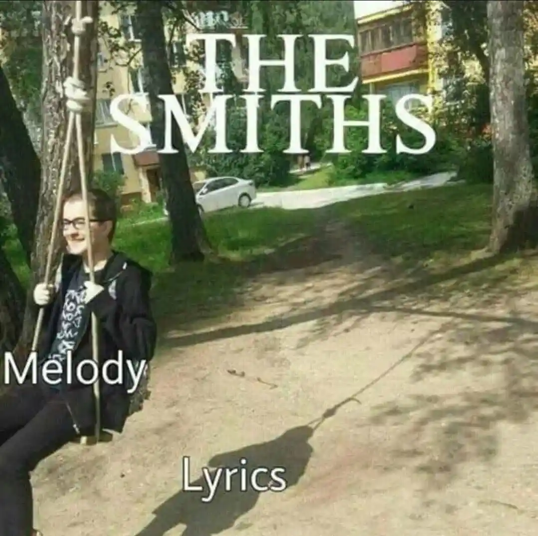 The Smiths meme happy melody sad lyrics