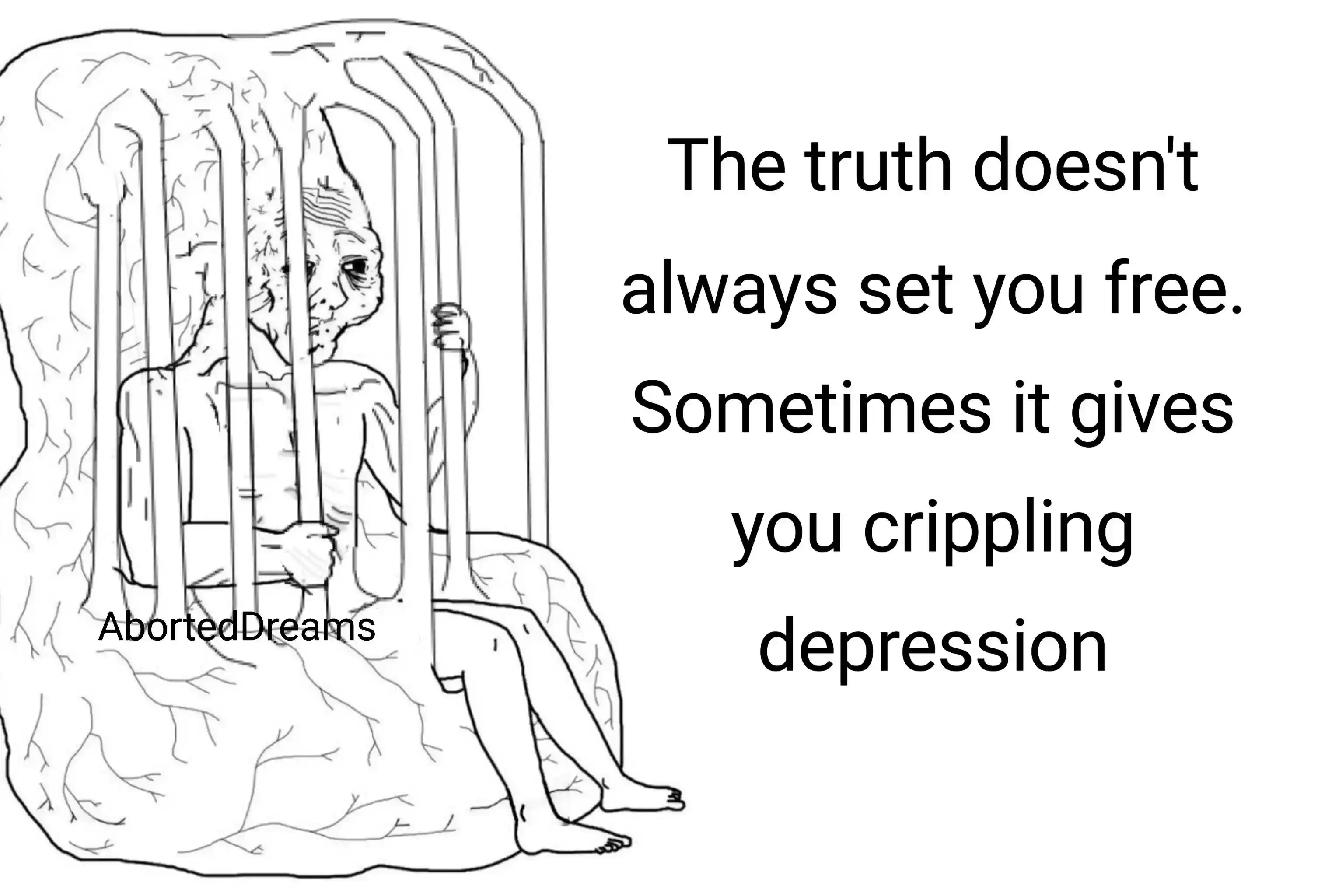 Harsh truth meme trapped in brain cage