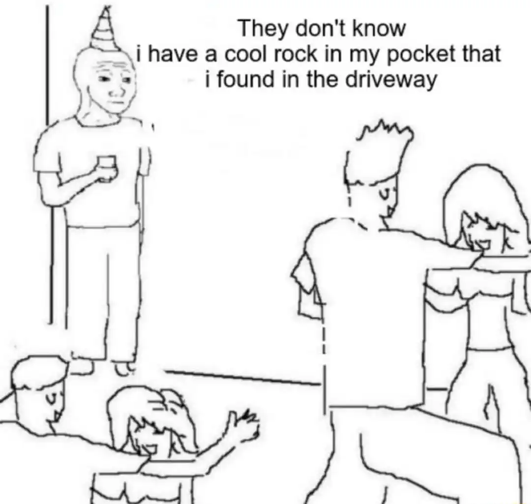 They don't know meme have cool rock