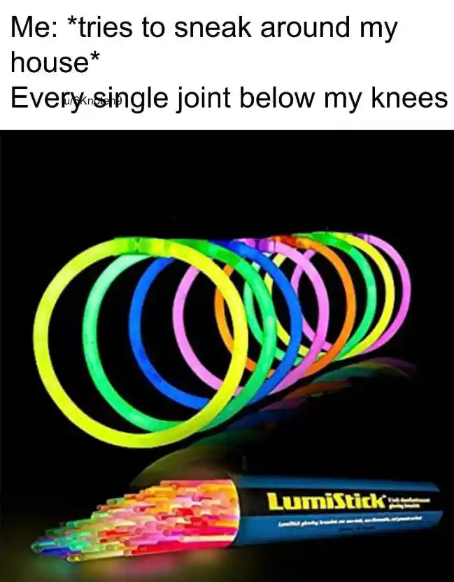 Sneaking creaky knees meme, loud cracking