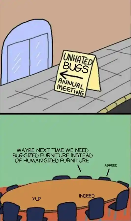 Unhated bugs annual meeting meme discussing furniture