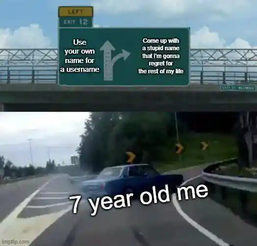 7 year old me meme picks bad username