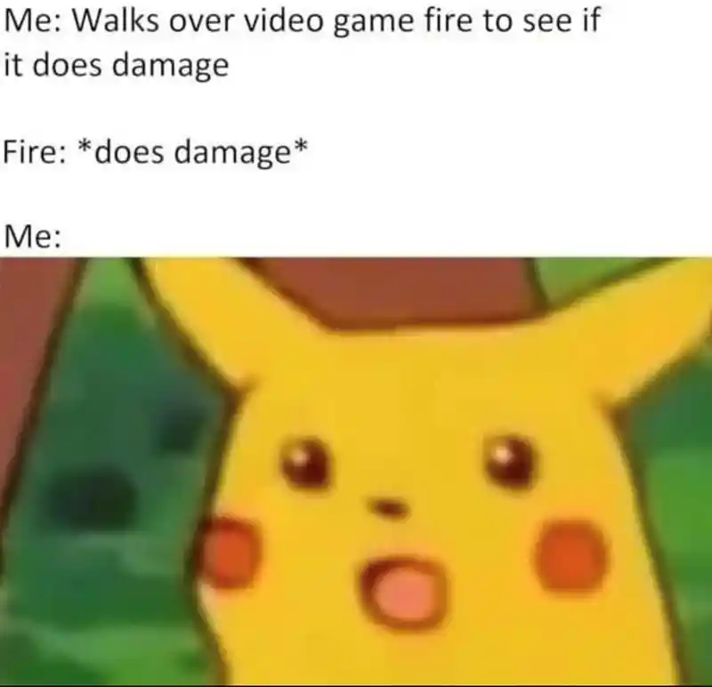 Shocked pikachu meme reacts to game fire damage