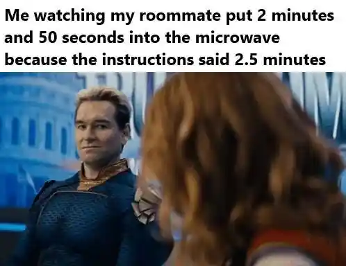 Roommate microwave timer meme watching calmly