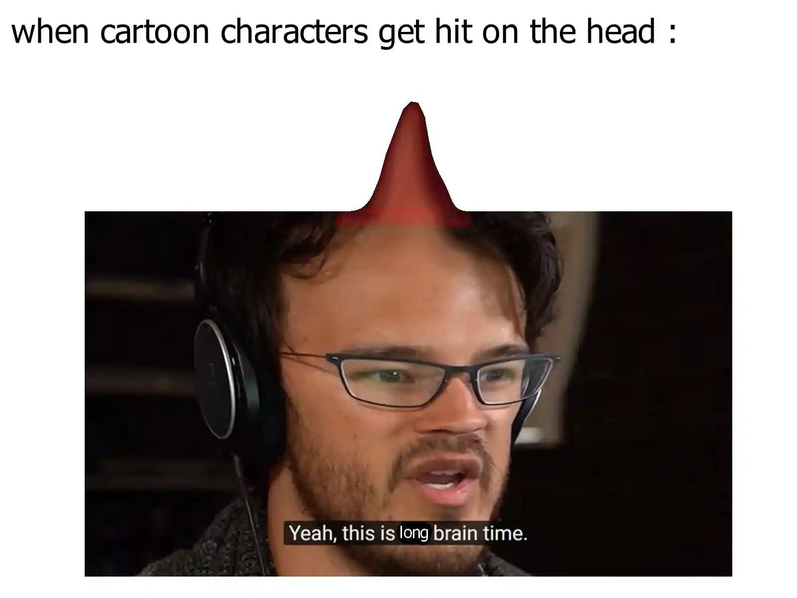 Cartoon head hit meme long brain time