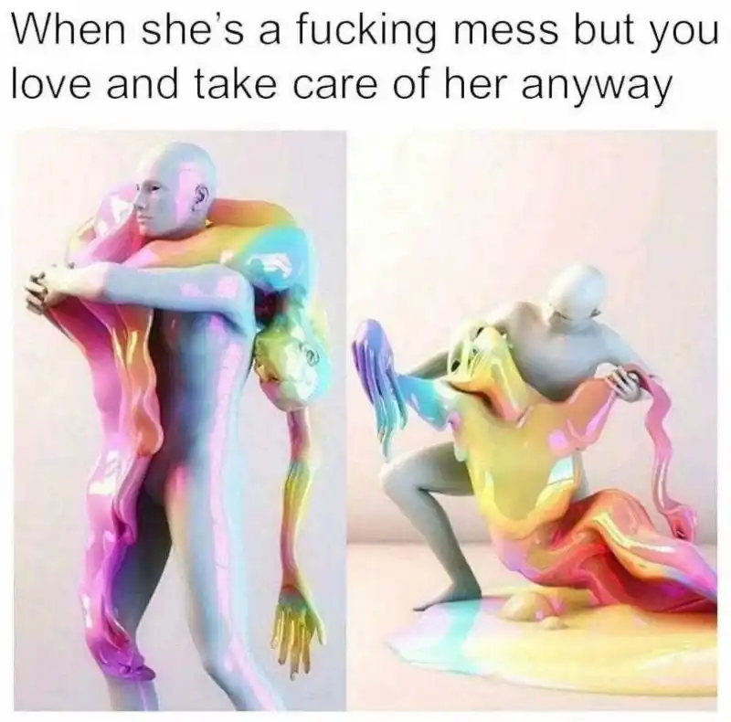 Messy girlfriend meme loving her anyway