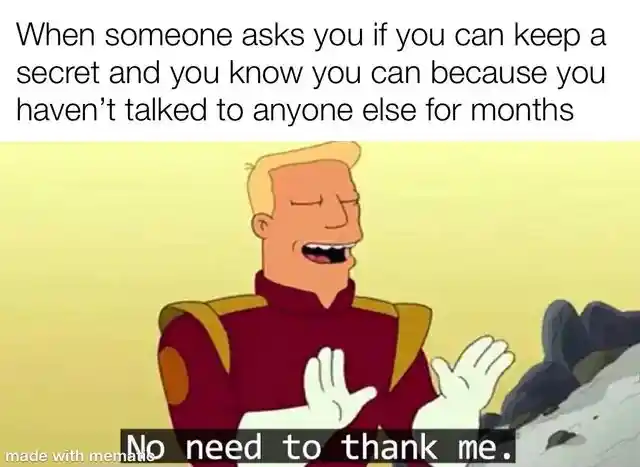 Keep a secret meme no social contact