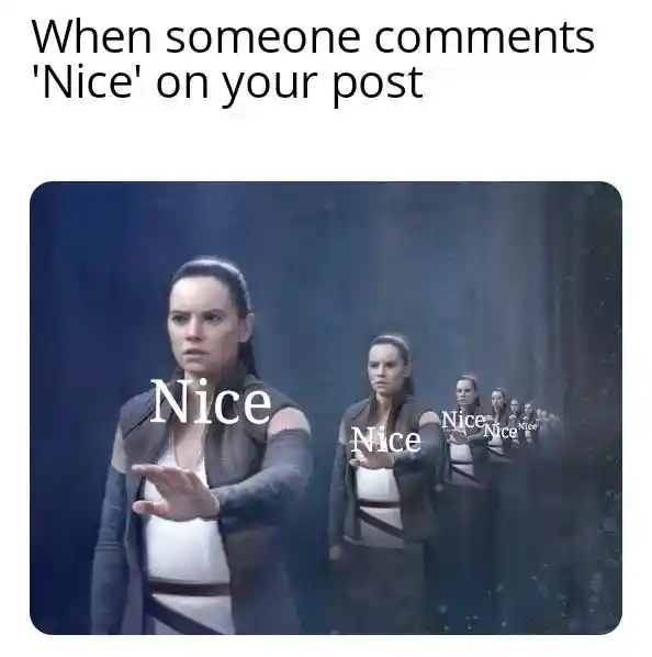 Post nice comment meme endless nice echo