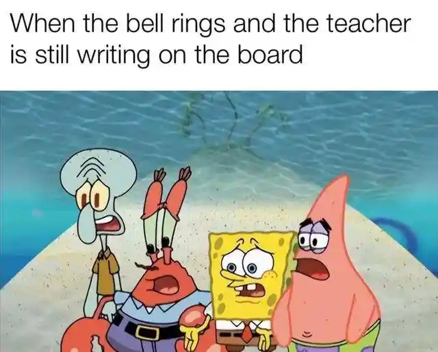 Bell rings teacher still writing meme waiting to leave class