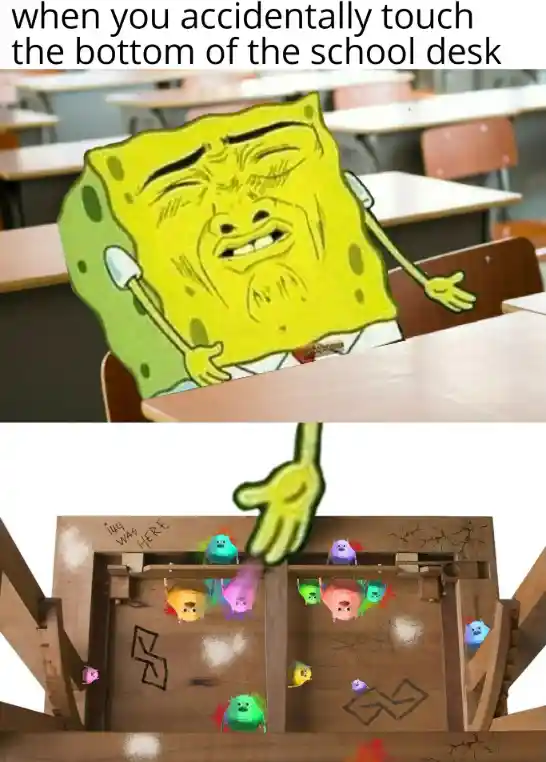 Touch school desk bottom meme disgusted reaction