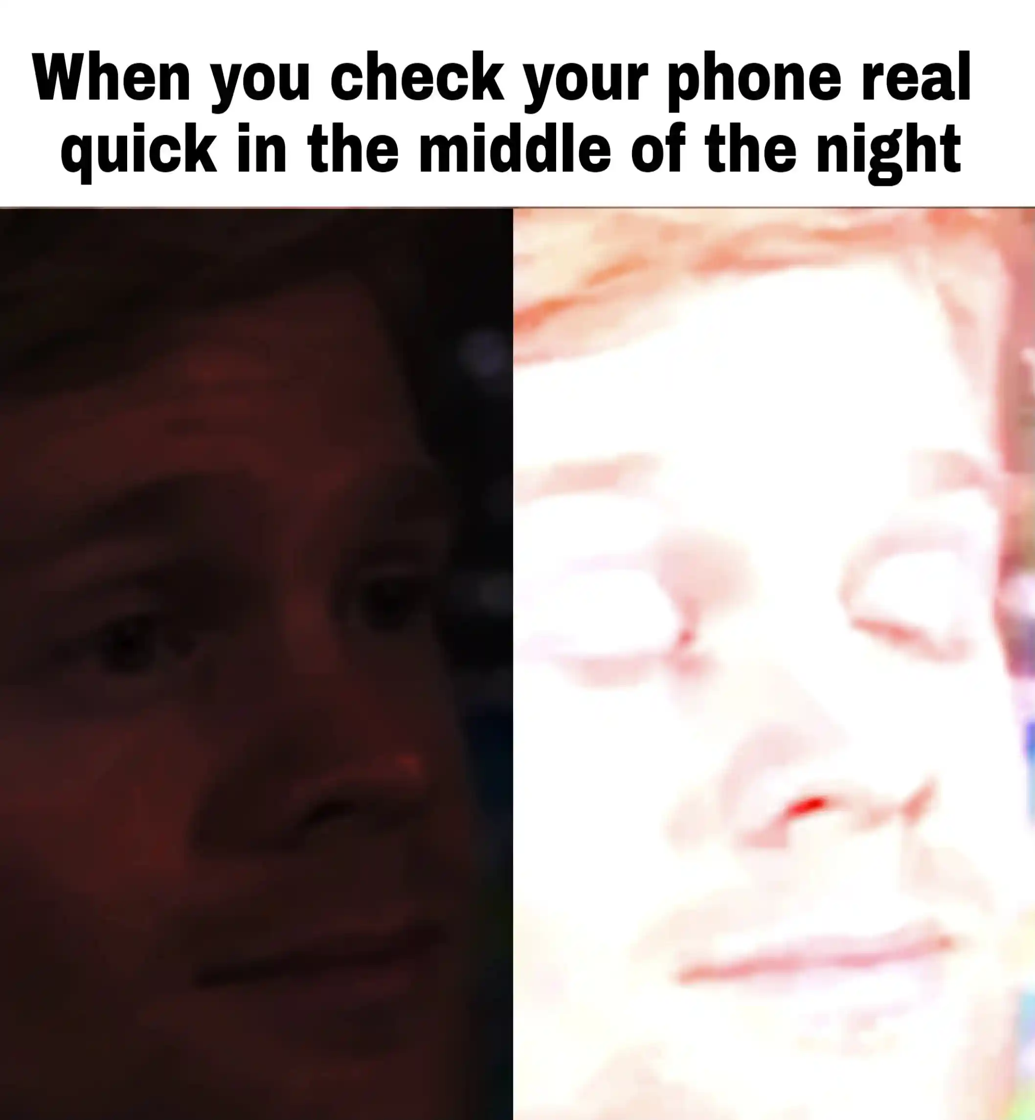 Night phone check meme blinded by screen