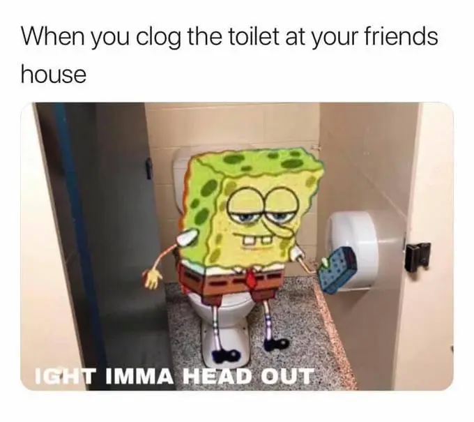 Clog toilet meme leaving quickly