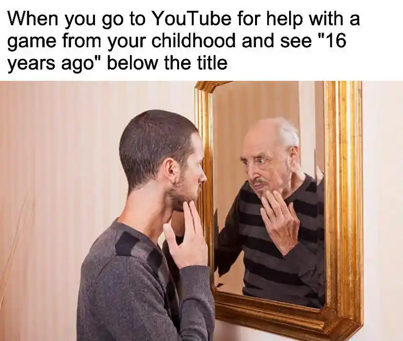 Youtube childhood game meme feeling old