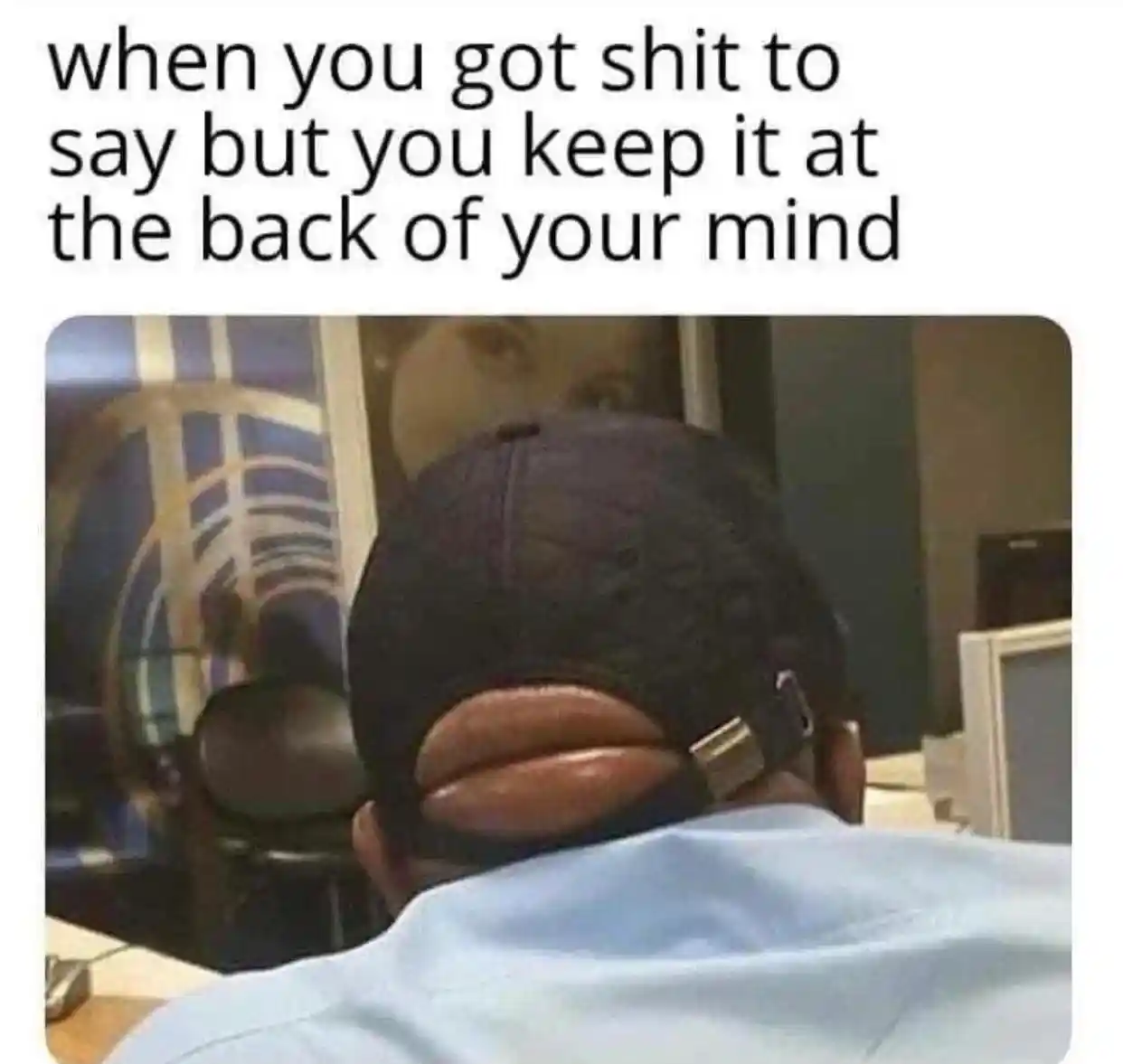 Unsaid thoughts meme holding back words