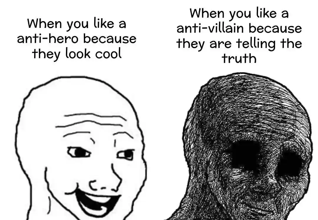 Anti hero anti villain meme relatable fandom take