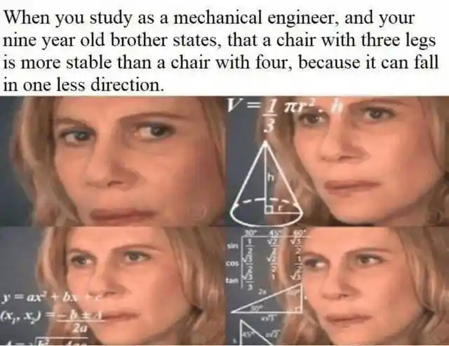Mechanical engineer meme confused by kid brother chair logic