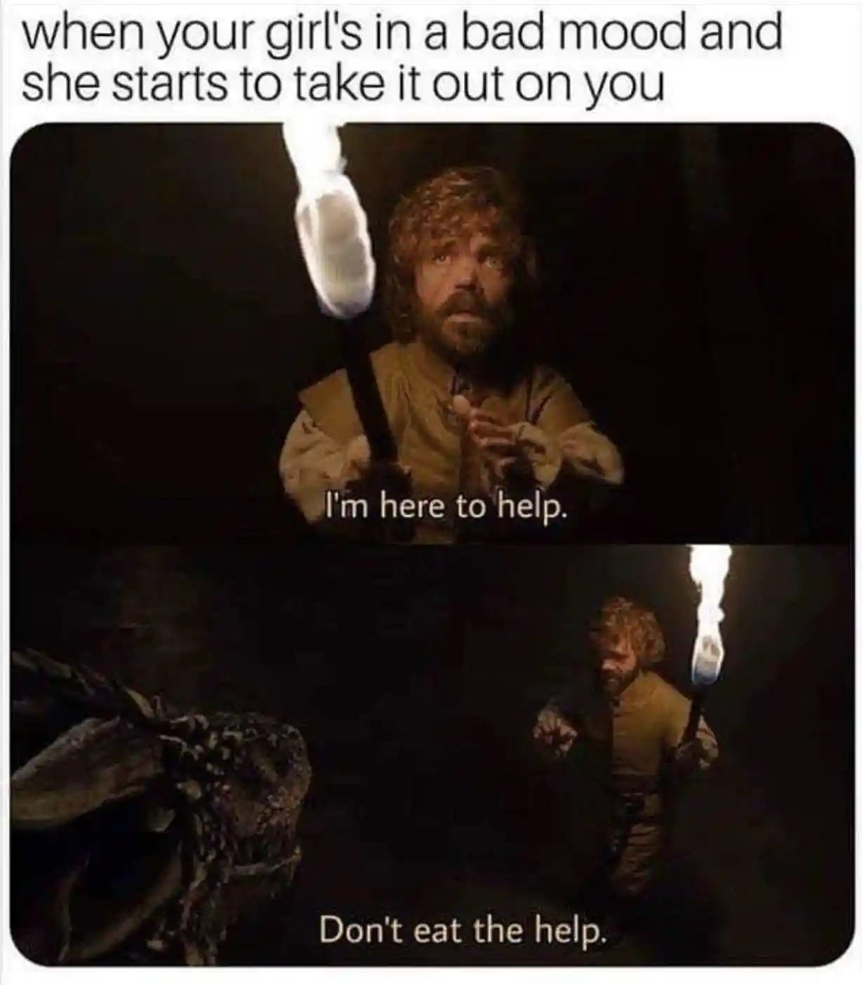Girl takes bad mood out meme tyrion runs away