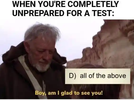 Unprepared test meme picks all of above