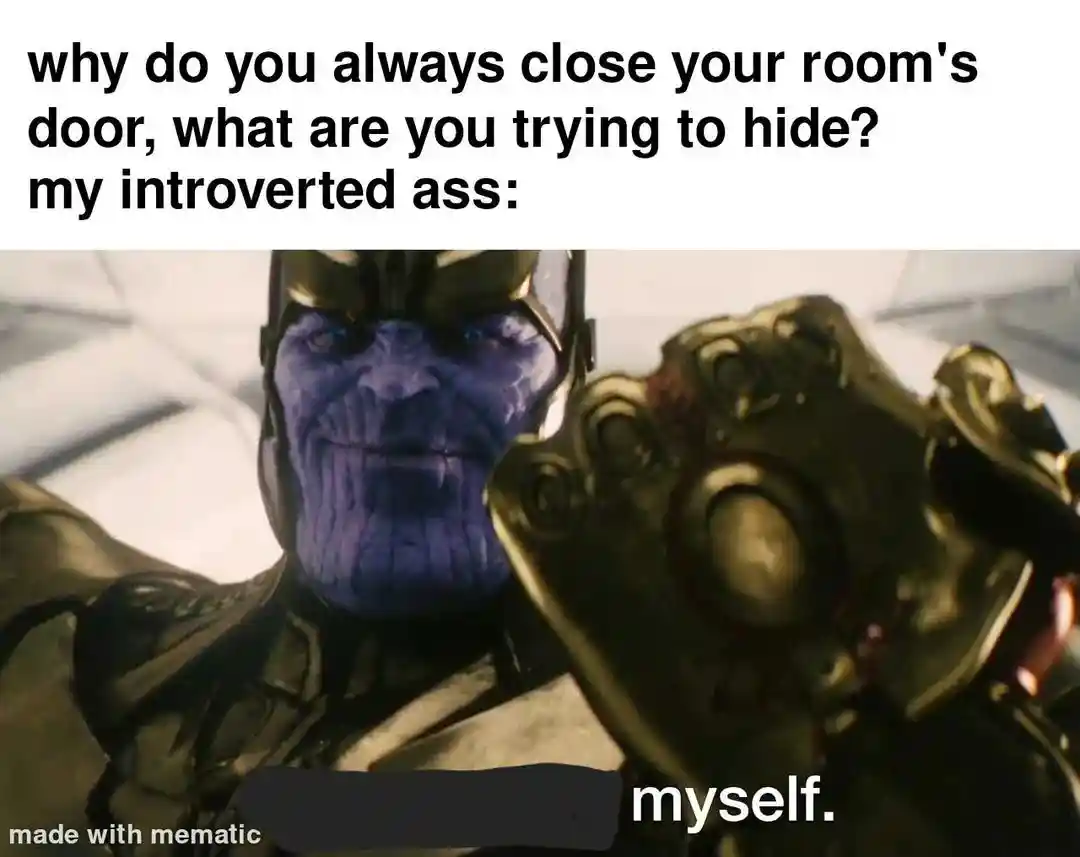Thanos introvert meme hiding myself