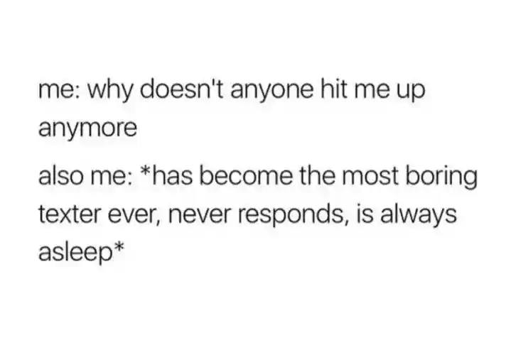 Boring texter meme complaining no one hits them up anymore