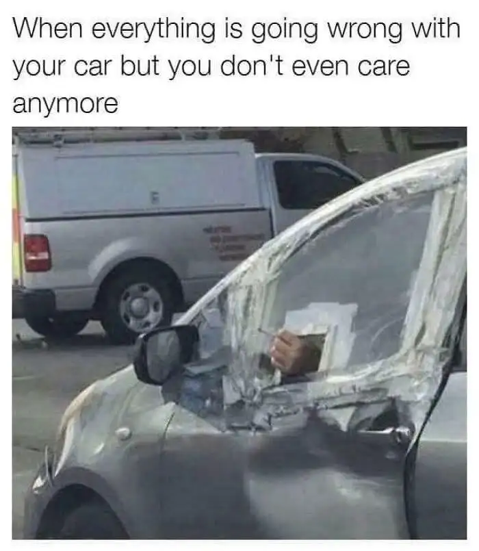 Broken car meme owner no longer cares