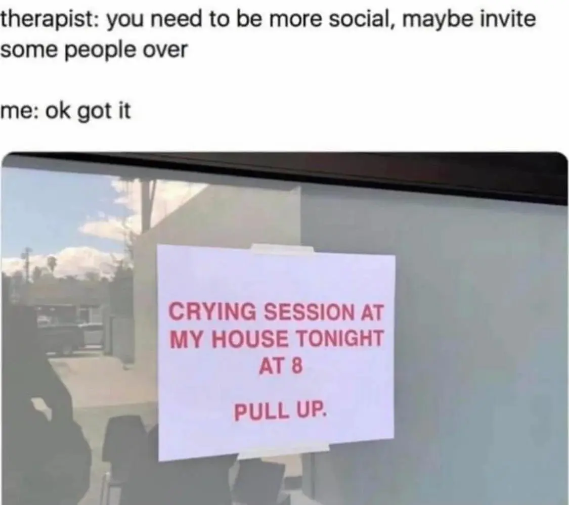 Crying session meme follow therapist tip