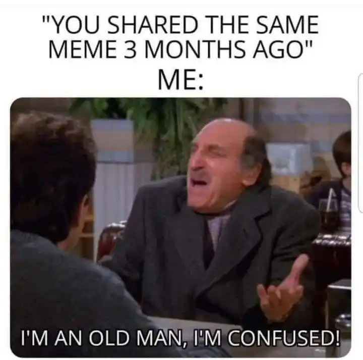 Repeated meme meme confused old man