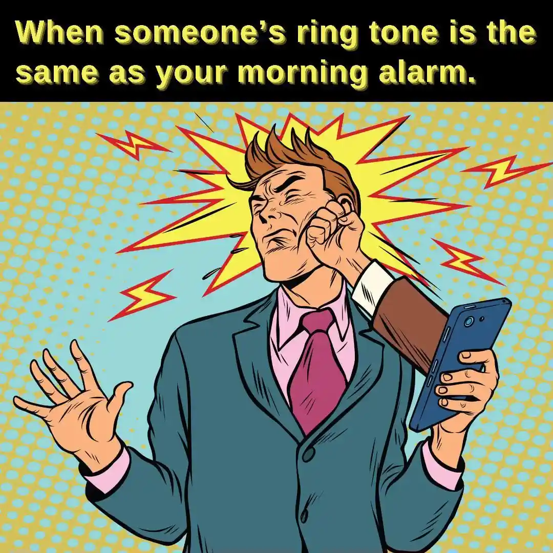 Same ring tone as morning alarm meme scaring you
