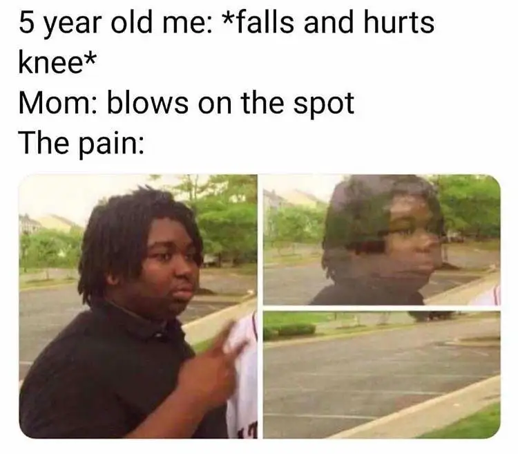 Mom blows on hurt knee meme pain gone fast