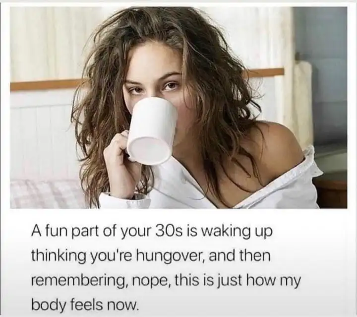 30s hangover meme waking up tired relatable