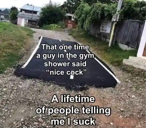 Gym shower nice cock meme tiny paved road patch