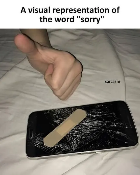 Sarcastic sorry meme bandage on cracked phone
