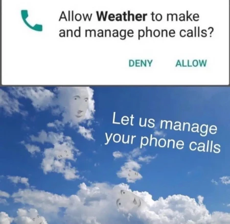 Weather call permission meme, creepy clouds begging for access