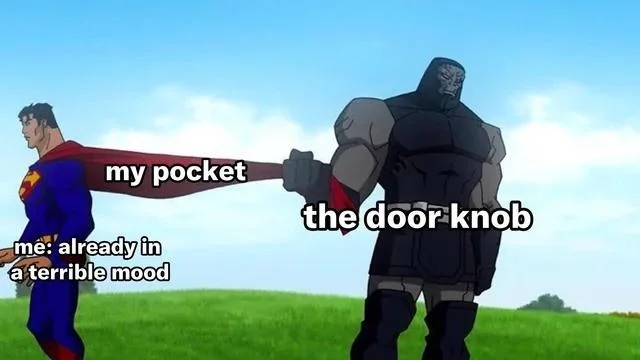 Door knob meme snags pocket when upset