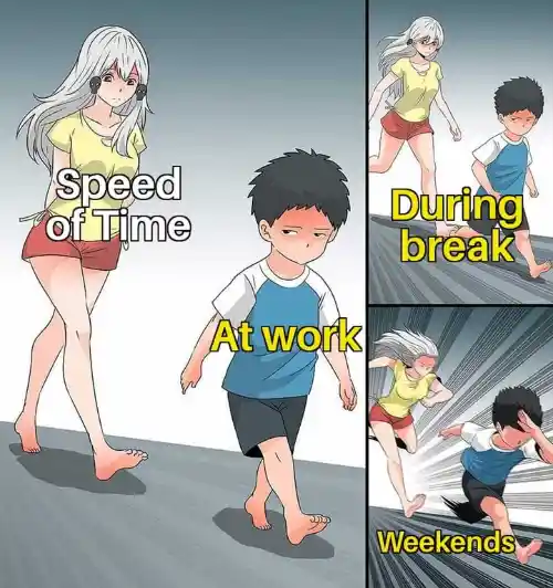 Ara ara chase meme time speed chasing at work break weekends