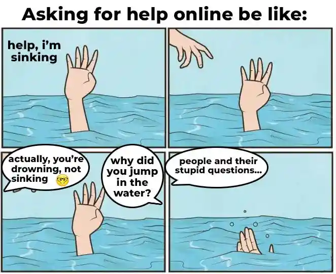 Asking for help online meme getting useless replies while drowning