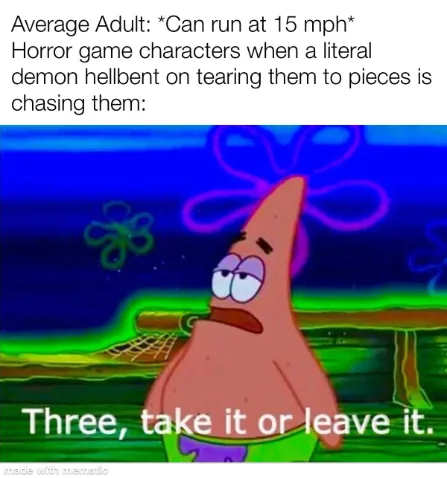 Horror game meme slow running from demon