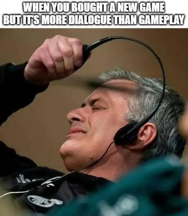 New game more dialogue meme mad pull headset