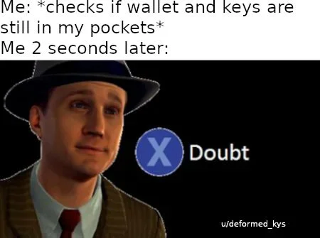 Check wallet and keys meme press x to doubt