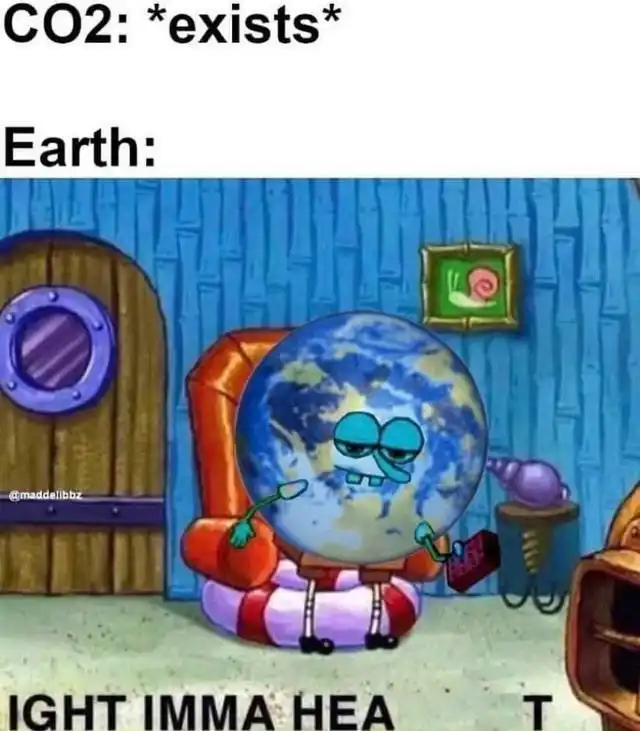 CO2 Earth leaving meme ready to walk out