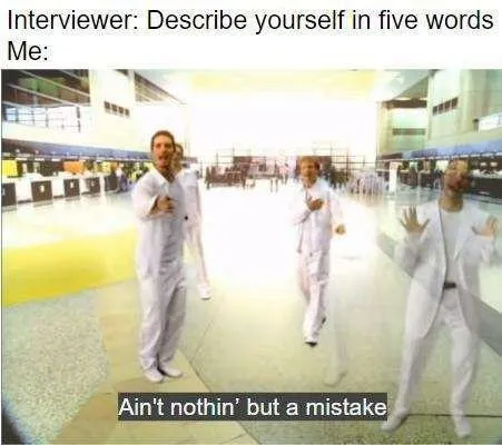Job interview meme 5 word funny answer